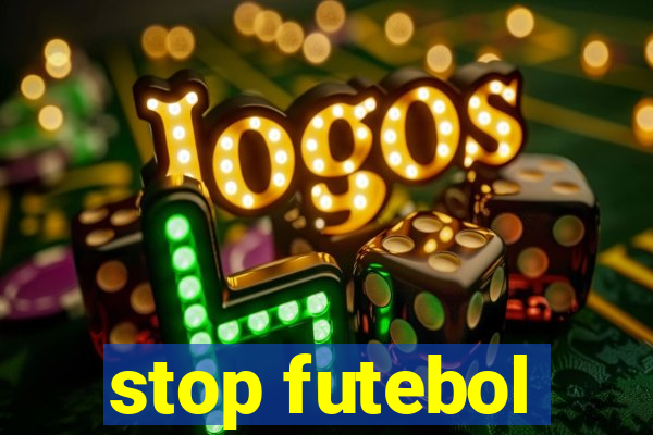 stop futebol